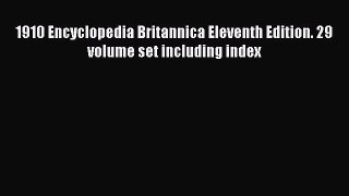Read 1910 Encyclopedia Britannica Eleventh Edition. 29 volume set including index Ebook Online
