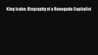 Popular book King Icahn: Biography of a Renegade Capitalist
