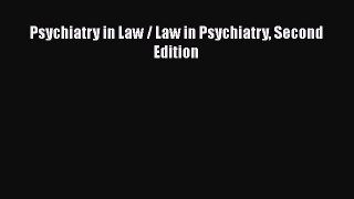 Read Psychiatry in Law / Law in Psychiatry Second Edition Ebook Free