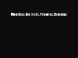 Read Bioethics: Methods Theories Domains Ebook Free