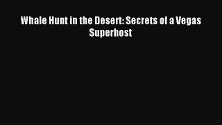 Enjoyed read Whale Hunt in the Desert: Secrets of a Vegas Superhost