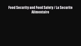 Read Food Security and Food Safety / La Securite Alimentaire Ebook Free