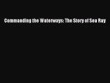 Read hereCommanding the Waterways: The Story of Sea Ray