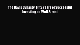 Read hereThe Davis Dynasty: Fifty Years of Successful Investing on Wall Street