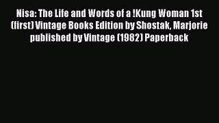 Download now Nisa: The Life and Words of a !Kung Woman 1st (first) Vintage Books Edition by