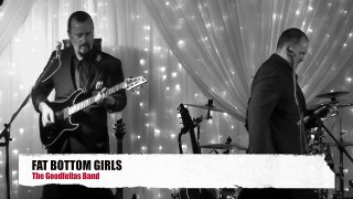 FAT BOTTOMED GIRLS - The Goodfellas Band