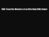 Download SEAL Team Six: Memoirs of an Elite Navy SEAL Sniper PDF Online