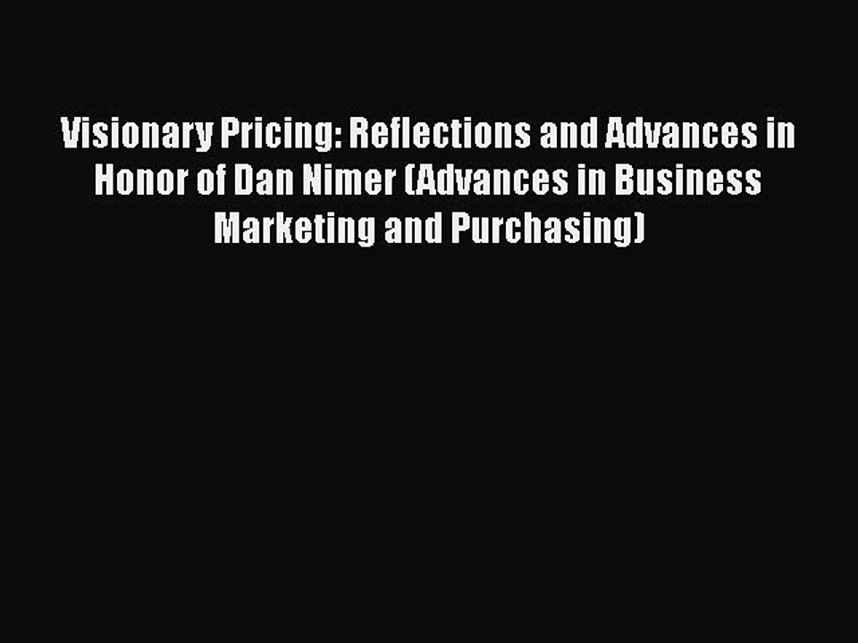 FREEPDFVisionary Pricing: Reflections and Advances in Honor of Dan Nimer (Advances in Business