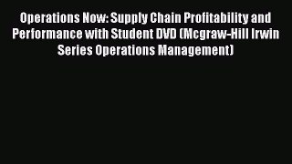 READbookOperations Now: Supply Chain Profitability and Performance with Student DVD (Mcgraw-Hill
