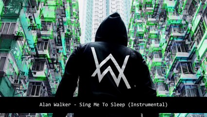 Alan Walker - Sing Me To Sleep (Instrumental)