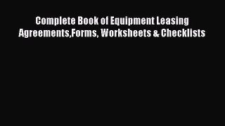 READbookComplete Book of Equipment Leasing AgreementsForms Worksheets & ChecklistsREADONLINE