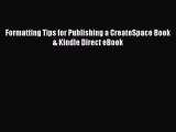 best book Formatting Tips for Publishing a CreateSpace Book & Kindle Direct eBook