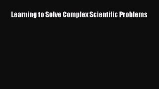 best book Learning to Solve Complex Scientific Problems