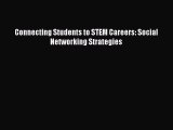 best book Connecting Students to STEM Careers: Social Networking Strategies