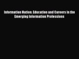 read here Information Nation: Education and Careers in the Emerging Information Professions
