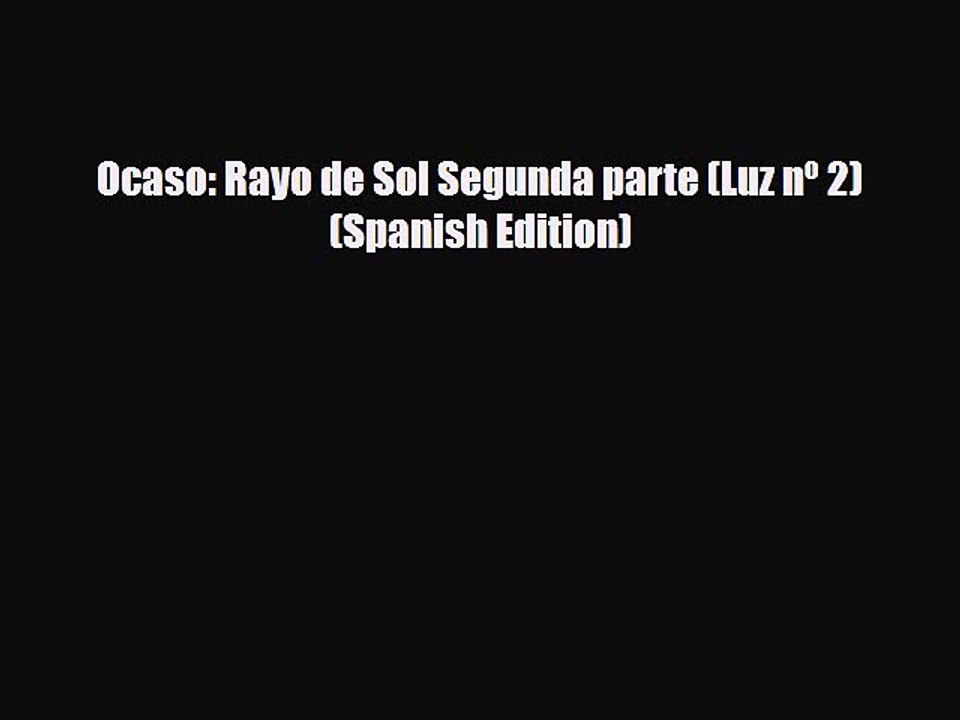 PDF Ocaso: Rayo de Sol Segunda parte (Luz nº 2) (Spanish Edition)  EBook