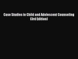 best book Case Studies in Child and Adolescent Counseling (3rd Edition)