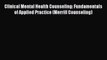 best book Clinical Mental Health Counseling: Fundamentals of Applied Practice (Merrill Counseling)