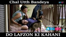 Chal Utth Bandeya - HD Video Song - DO LAFZON KI KAHANI - Randeep Hooda, Kajal Aggarwal - 2016