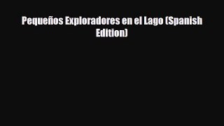 Download Pequeños Exploradores en el Lago (Spanish Edition)  Read Online