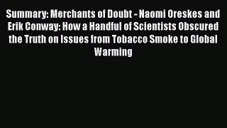 READbookSummary: Merchants of Doubt - Naomi Oreskes and Erik Conway: How a Handful of Scientists