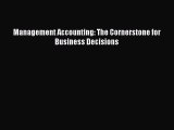 Read Management Accounting: The Cornerstone for Business Decisions ebook textbooks