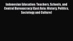 [PDF] Indonesian Education: Teachers Schools and Central Bureaucracy (East Asia: History Politics