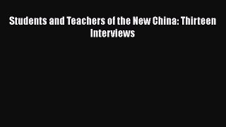 [PDF] Students and Teachers of the New China: Thirteen Interviews [Download] Online