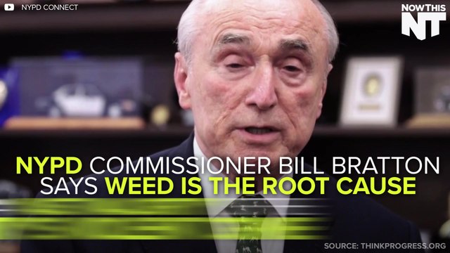 NYPD Commissioner Bill Bratton Says Weed Is The Root Cause Of NYC's Violent Crime