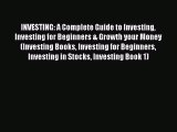 Read INVESTING: A Complete Guide to Investing Investing for Beginners & Growth your Money (Investing