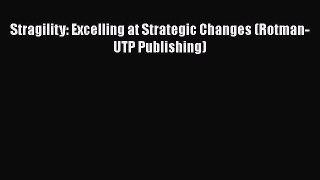 EBOOKONLINEStragility: Excelling at Strategic Changes (Rotman-UTP Publishing)READONLINE