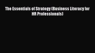 READbookThe Essentials of Strategy (Business Literacy for HR Professionals)BOOKONLINE