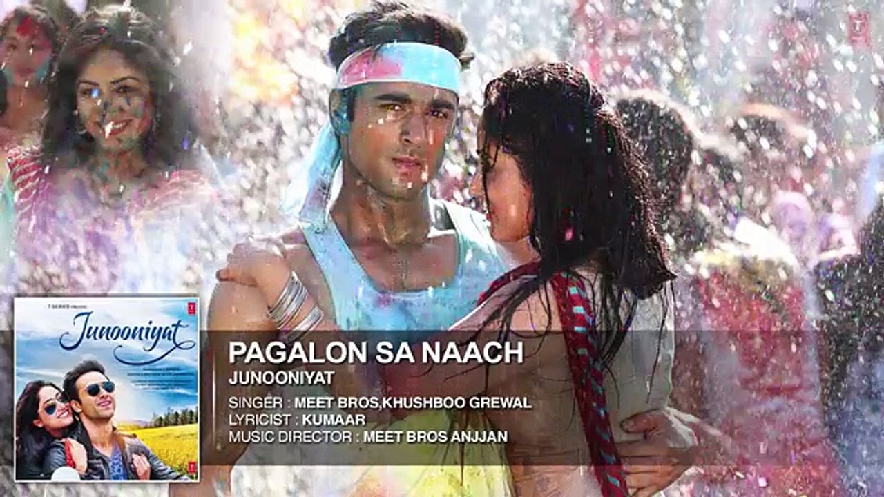 Pagalon Sa Naach - Full Song (Audio) - JUNOONIYAT - Latest Bollywood Song 2016 - Songs HD