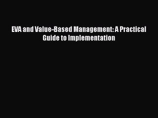 Read EVA and Value-Based Management: A Practical Guide to Implementation E-Book Free