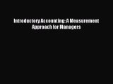 Read Introductory Accounting: A Measurement Approach for Managers ebook textbooks