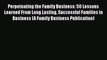 EBOOKONLINEPerpetuating the Family Business: 50 Lessons Learned From Long Lasting Successful