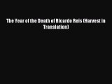 Read The Year of the Death of Ricardo Reis (Harvest in Translation) PDF Online