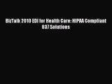 [Read PDF] BizTalk 2010 EDI for Health Care: HIPAA Compliant 837 Solutions Download Online