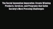 READbookThe Social Innovation Imperative: Create Winning Products Services and Programs that