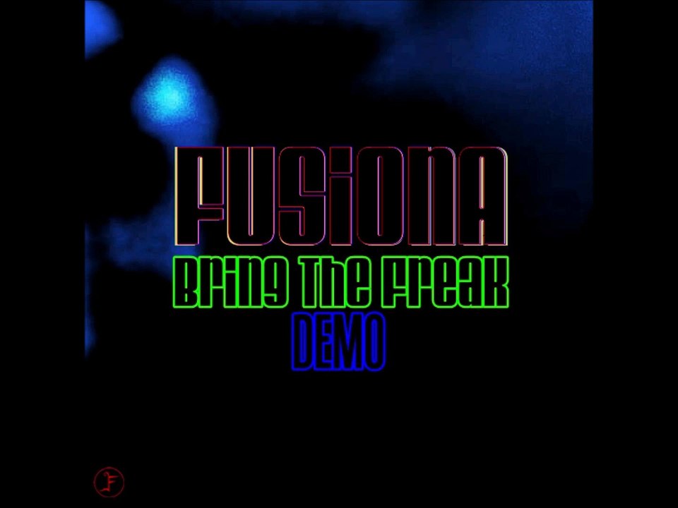 FusionA - Bring the freak Demo