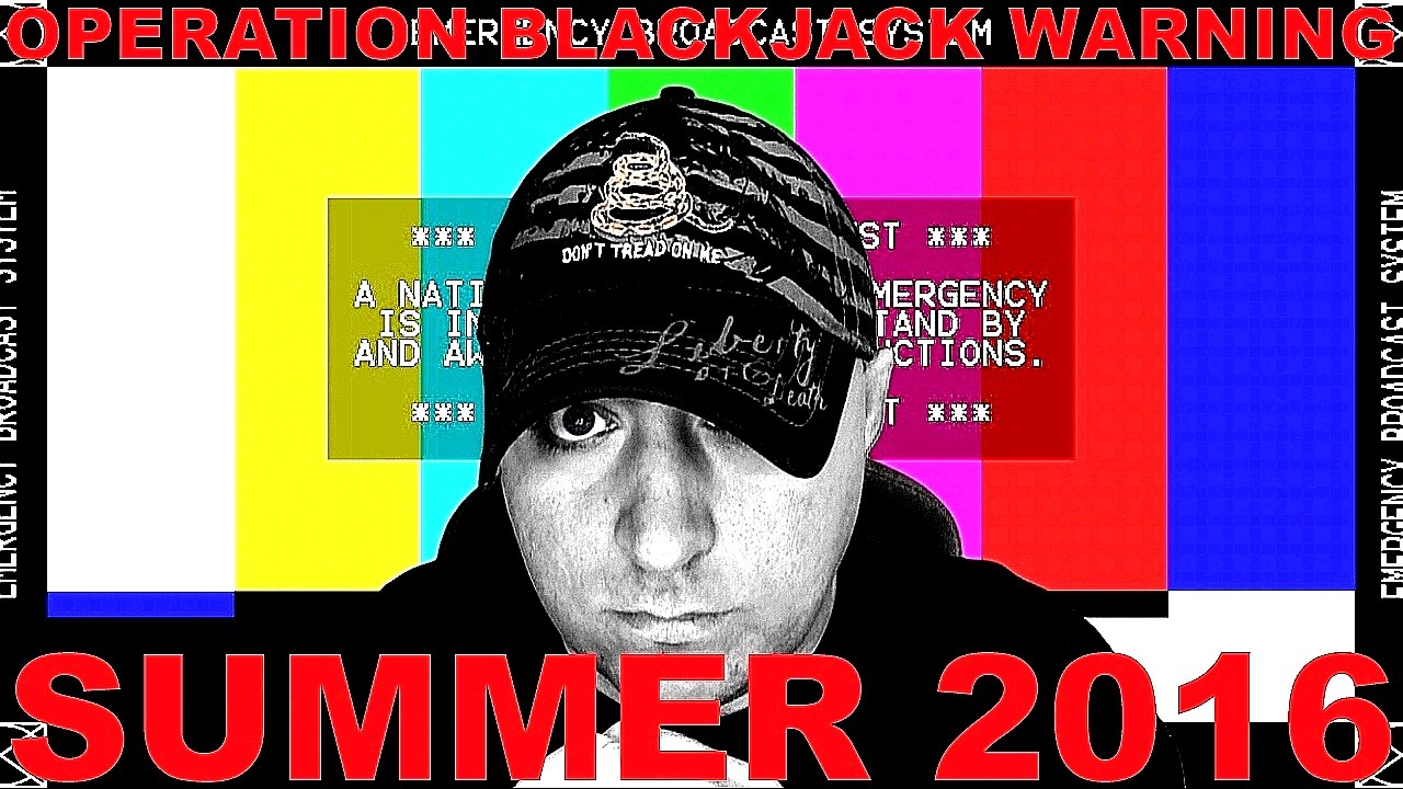 OPERATION BLACKJACK WARNING SUMMER 2016