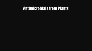 Read Antimicrobials from Plants Ebook Free