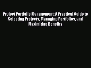 READbookProject Portfolio Management: A Practical Guide to Selecting Projects Managing Portfolios