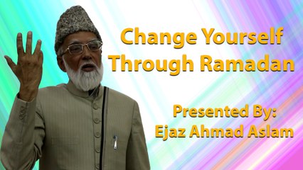 3-6-2016 - Change Yourself Through Ramadan - Ejaz Ahmed Aslam(Dailymotion)