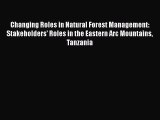 Read Changing Roles in Natural Forest Management: Stakeholders' Roles in the Eastern Arc Mountains