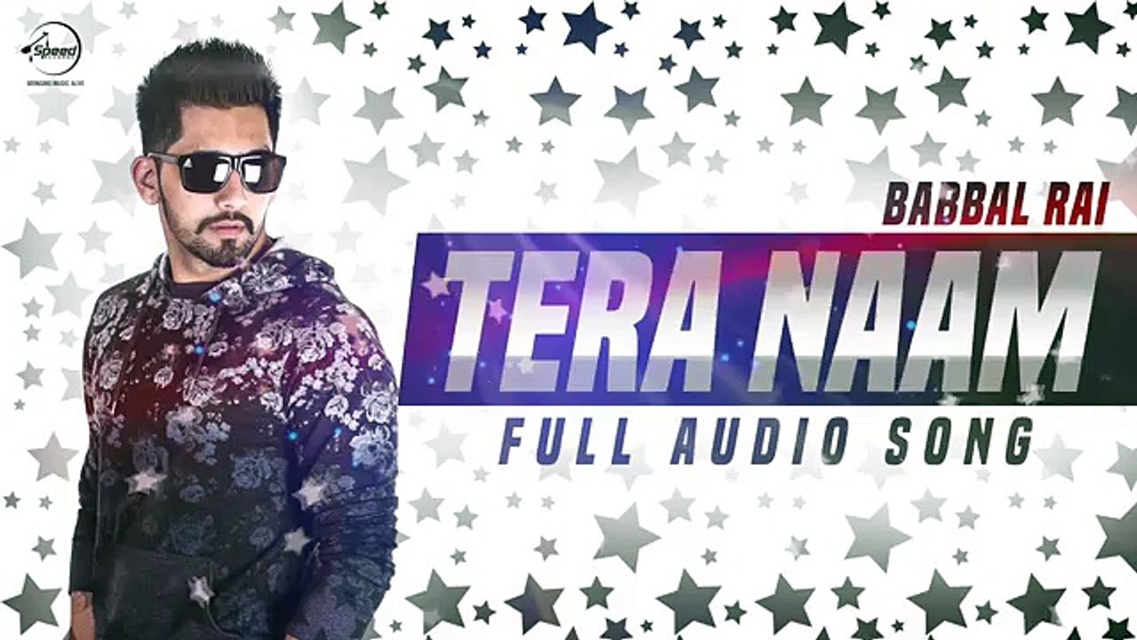 Tera Naam (Full Audio Song) - Babbal Rai - Punjabi Song - Songs HD