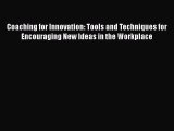 EBOOKONLINECoaching for Innovation: Tools and Techniques for Encouraging New Ideas in the WorkplaceFREEBOOOKONLINE