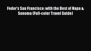 Read Fodor's San Francisco: with the Best of Napa & Sonoma (Full-color Travel Guide) Ebook