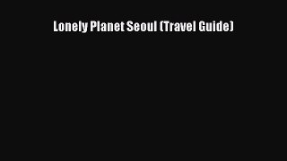 Download Lonely Planet Seoul (Travel Guide) PDF Free