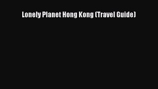 Download Lonely Planet Hong Kong (Travel Guide) PDF Online